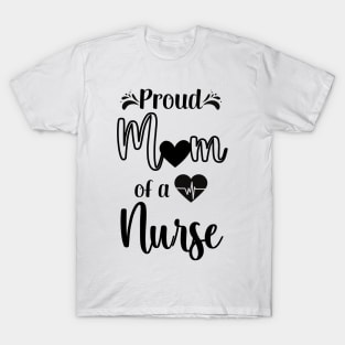 Proud Mom of a Nurse T-Shirt